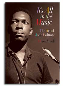 It's All in the Music: The Art of John Coltrane by Derek Ansell 