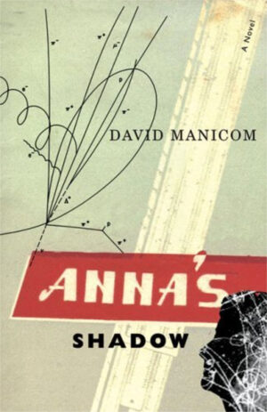 Anna's Shadow by David Manicom