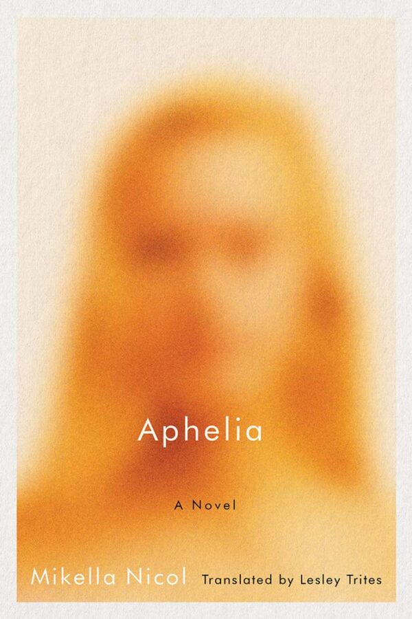 Aphelia by Mikella Nicol, translated by Lesley Trites