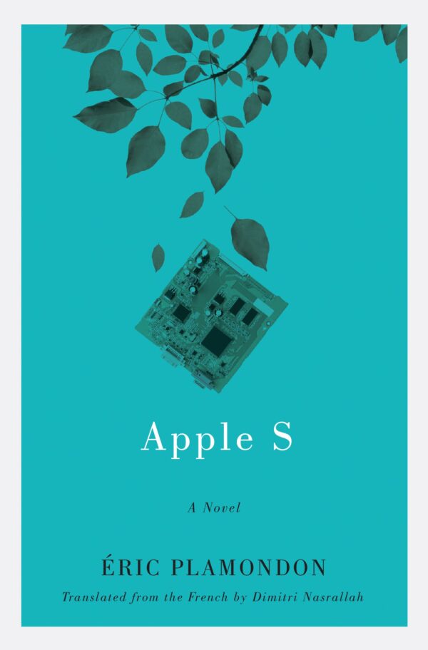 Apple S by Éric Plamondon, translated by Dimitri Nasrallah