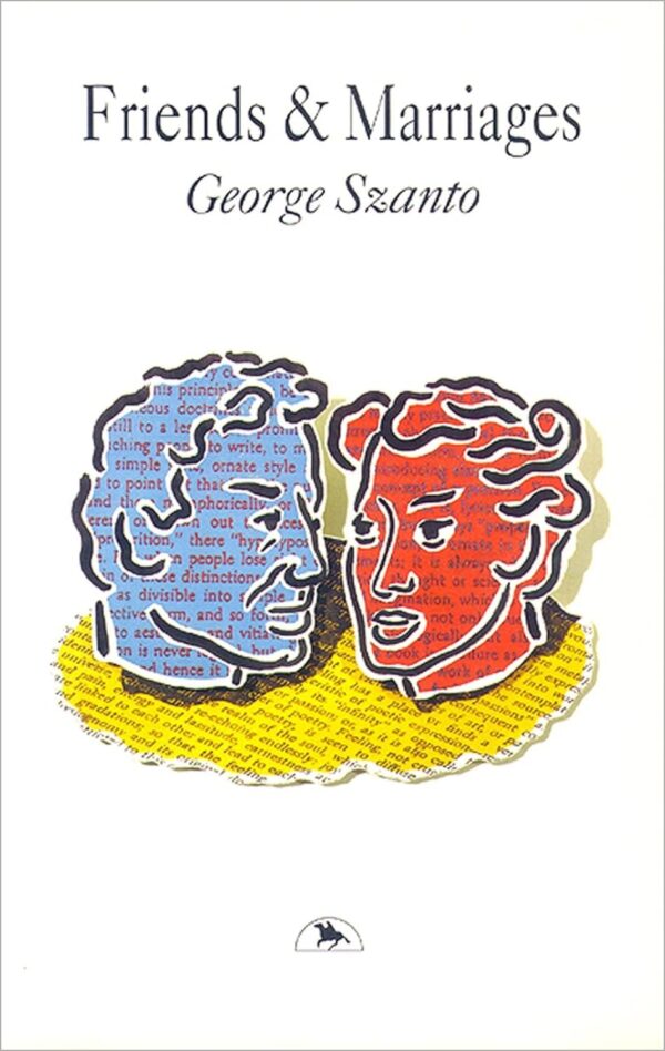 Friends & Marriages by George Szanto