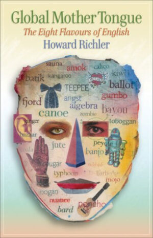 Global Mother Tongue: The Eight Flavours of English by Howard Richler