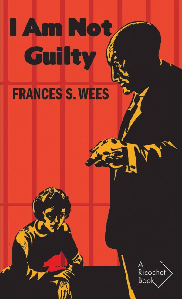 I Am Not Guilty by Frances Shelley Wees