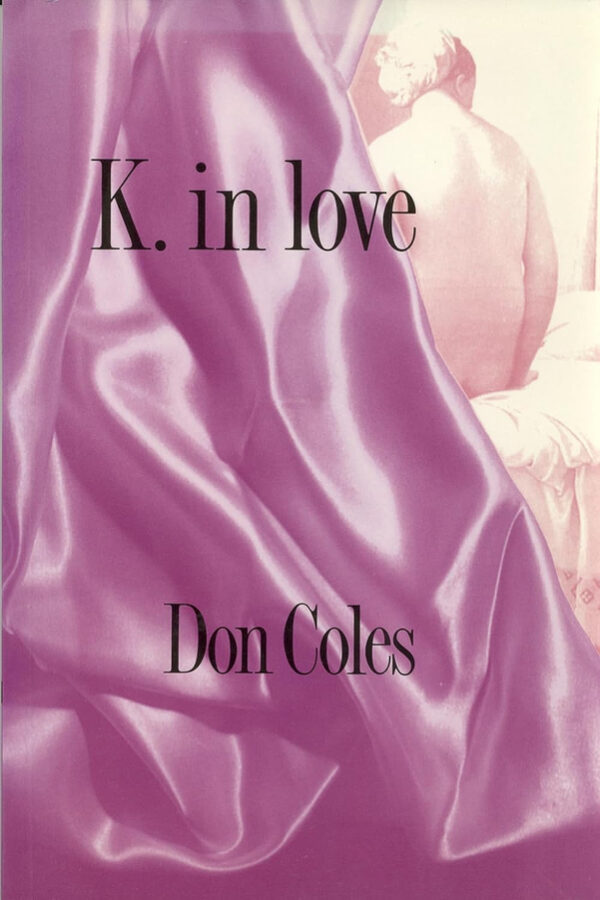 K. in Love by Don Coles