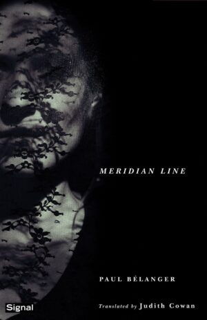 Meridian Line by Paul Belanger, translated by Judith Cowan