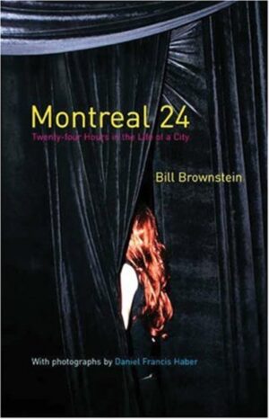 Montreal-24-Twenty-four-Hours-in-the-Life-of-a-City-by-Bill-Brownstein