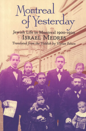 Montreal of Yesterday- Jewish Life in Montreal 1900-1920