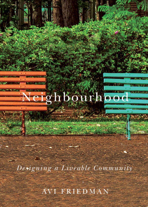 Neighbourhood: Designing a Liveable Community by Avi Friedman