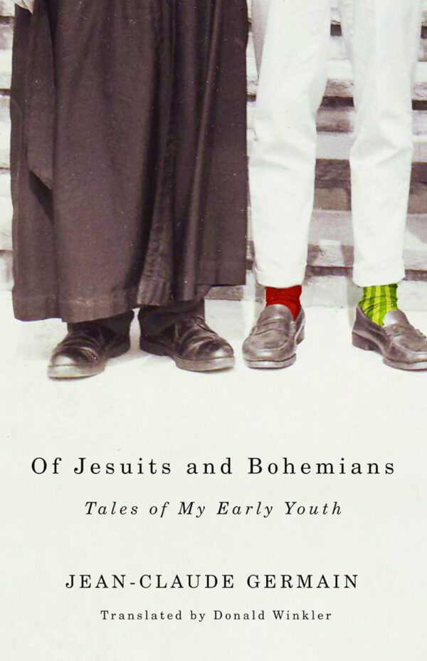 Of Jesuits and Bohemians by Jean-Claude Germain, translated by Donald Winkler