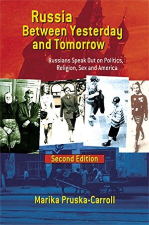 Russia Between Yesterday and Tomorrow: Revised and Expanded Edition by Marika Pruska-Carroll