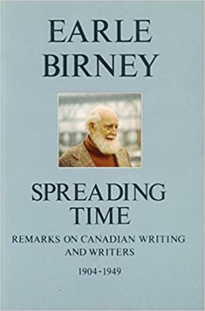 Spreading Time by Earle Birney