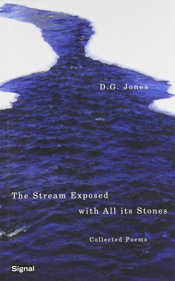 Stream Exposed with All Its Stones: Collected Poems by Doug Jones