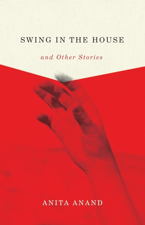 Swing in the House and Other Stories by Anita Anand