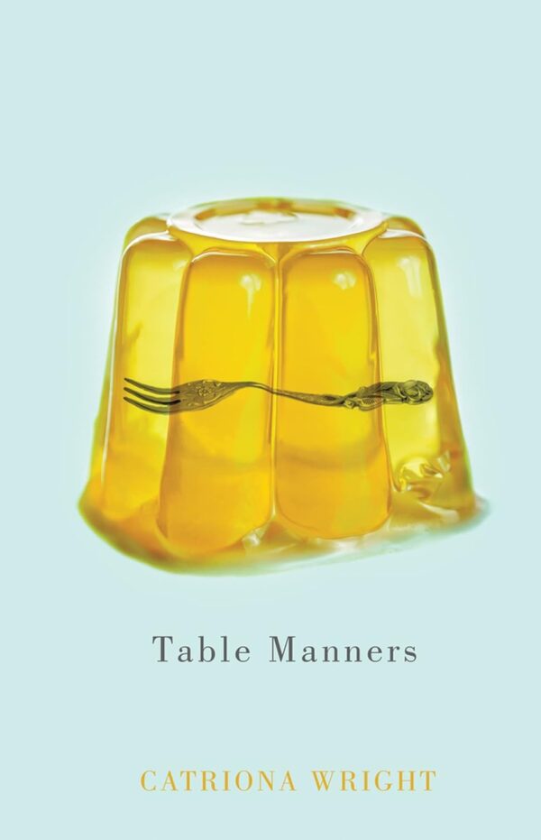 Table Manners by Catriona Wright