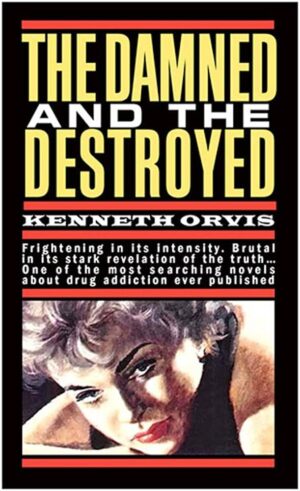 The Damned and The Destroyed by Kenneth Orvis