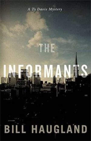 The Informants by Bill Haugland