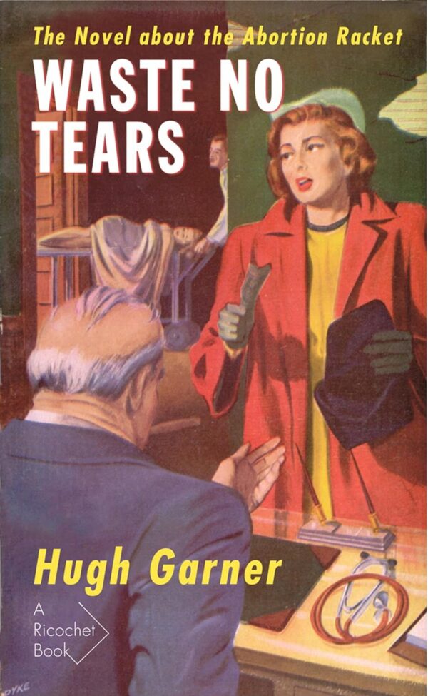 Waste No Tears by Hugh Garner