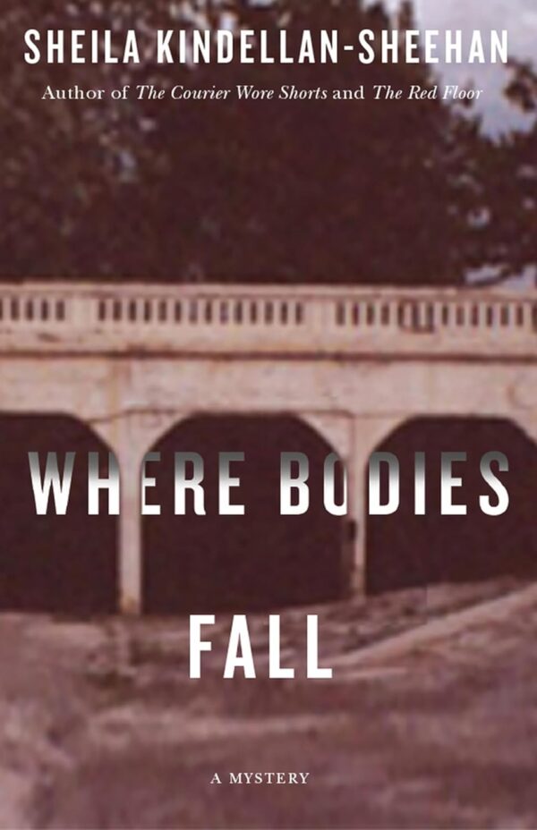 Where Bodies Fall by Sheila Kindellan-Sheehan