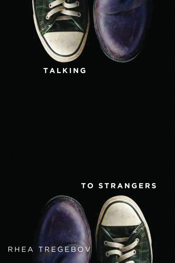 Talking to Strangers by Rhea Tregebov