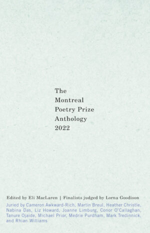 Montreal Poetry Prize Anthology 2022 edited by Eli MacLaren